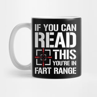 If You Can Read This You're in Fart Range Mug